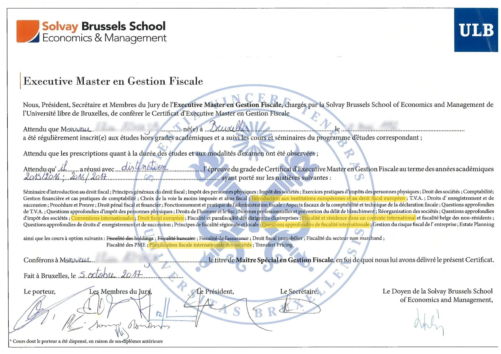 Certificat d’Executive Master en Gestion Fiscale délivré par la Solvay Brussels School of Economics and Management (Université libre de Bruxelles), avec la mention distinction.